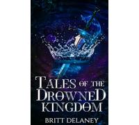 Tales Of The Drowned Kingdom