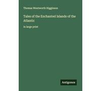 Tales of the Enchanted Islands of the Atlantic: in large print