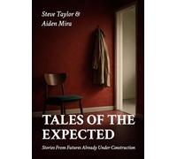 Tales of the Expected: Stories from futures already under construction