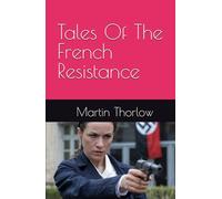 Tales Of The French Resistance: The Birth Of A Master Spy