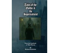 Tales of the Gothic and the Supernatural: From the Casebook of Silas Thorne