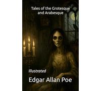 Tales of the Grotesque and Arabesque: Illustrated