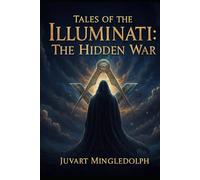 Tales of the illuminati: The Hidden War