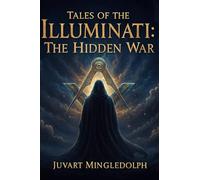 Tales of the illuminati: The Hidden War