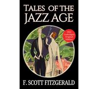 Tales of the Jazz Age: Fitzgerald’s 1922 Jazz Age Classic Collection, 11 Short Stories of Culture, and Roaring Twenties America