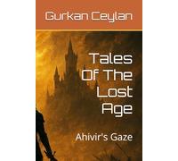 Tales Of The Lost Age: Ahivir's Gaze (Tales of the Lost Age - The Complete Saga)