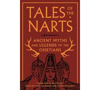 Tales of the Narts: Ancient Myths and Legends of the Ossetians