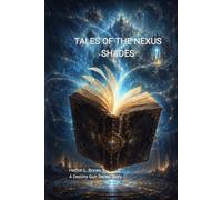 Tales of the Nexus: Shades: 2.5 (The Destiny Gun)