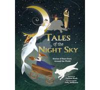 Tales of the Night Sky: Stories of Stars from Around the World (Arcturus Illustrated Folk Tales)
