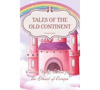 Tales of the Old Continent: Classic Fairy Stories from the Heart of Europe