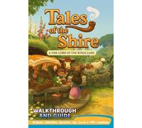 Tales of the Shire Complete Guide & Walkthrough: All Quests, Collectibles, Characters, Tips, Secrets & 100% Completion