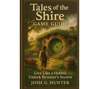 Tales Of The Shire Game Guide: Live Like a Hobbit,Unlock Bywater’s Secrets
