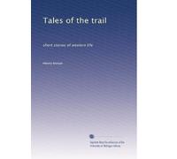 Tales of the trail: short stories of western life