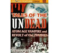 Tales of the Undead: Atom Age Vampire / Revolt of the Zombies