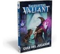 Tales Of The Valiant. Guía Del Jugador
