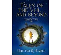 Tales of the Veil... and Beyond: Volume 2