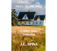 Tales of the Well: A Short Story Collection
