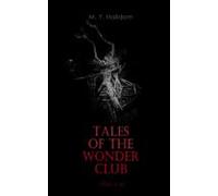 Tales Of The Wonder Club (vol. 1-3) (ebook)