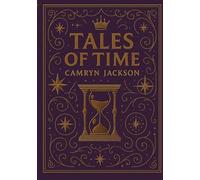Tales of Time: A Visionary Collection of Mythic Parables, Spiritual Lessons, and Timeless Stories for Awakening the Soul