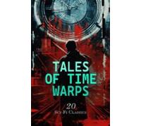 Tales Of Time Warps: 20 Sci-fi Classics (ebook)