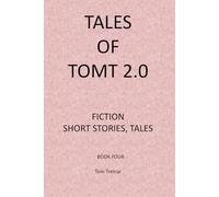 Tales of TomT 2.0: Book 4 (Tales of TomT 2.0 Series)