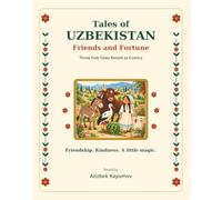 Tales of Uzbekistan: Friends and Fortune: Three Folk Tales Retold as Comics