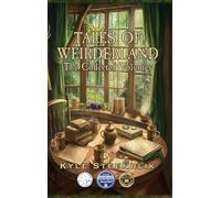 Tales of Weirderland: The Collected Volumes