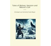 Tales of Wolves: Heroism and Nature's Call (Classic Bundles)