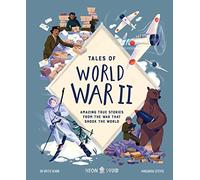 Tales of World War II: Amazing True Stories from the War that Shook the World (Tales of, 3)