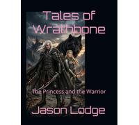 Tales of Wrathbone: The Princess and the Warrior