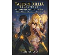 Tales of Xillia Remastered Ultimativer Spielleitfaden: Meister Taktiken und umfassende Erkundung
