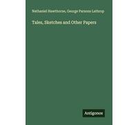 Tales, Sketches and Other Papers