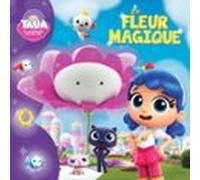 Talia Et Le Royaume Arc-en-ciel: La Fleur Magique (audiolibro)