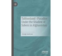 Talibanland - Paradise Under the Shadow of Sabers in Afghanistan