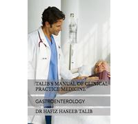 TALIB'S MANUAL OF CLINICAL PRACTICE MEDICINE: GASTROENTEROLOGY