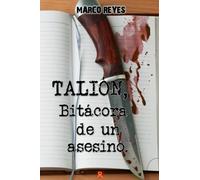Talión, bitácora de un asesino