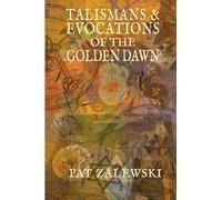 TALISMANS & EVOCATIONS OF THE GOLDEN DAWN