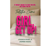 Talitha Cumi: Girl Get Up! (Get Up Girl Network)