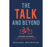 Talk and Beyond: Raising Children in a Confused Culture