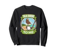 Talk Birdie to Me - Divertida Camiseta de Golf Sudadera