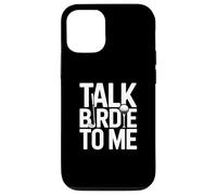 Talk Birdie To Me Funny Golf Lover Humor Deportes Mujeres Hombres Carcasa para iPhone 12/12 Pro
