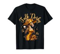 Talk Derby To Me Funny Horse Racing & Bourbon On Derby Day Camiseta