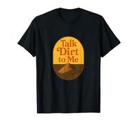 Talk Dirt to Me Juego de Palabras Divertido para Amantes de Las Plantas de jardinería Camiseta