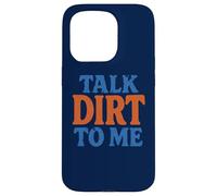 Talk Dirt to Me Juego de Palabras Divertido para Amantes de Las Plantas de jardinería Carcasa para iPhone 15 Pro