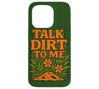 Talk Dirt to Me Juego de Palabras Divertido para Amantes de Las Plantas de jardinería Carcasa para iPhone 15 Pro