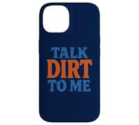 Talk Dirt to Me Juego de Palabras Divertido para Amantes de Las Plantas de jardinería Carcasa para iPhone 14