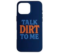 Talk Dirt to Me Juego de Palabras Divertido para Amantes de Las Plantas de jardinería Carcasa para iPhone 16 Pro MAX