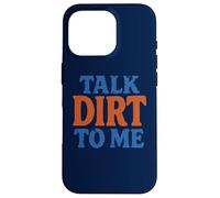 Talk Dirt to Me Juego de Palabras Divertido para Amantes de Las Plantas de jardinería Carcasa para iPhone 16 Pro
