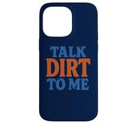 Talk Dirt to Me Juego de Palabras Divertido para Amantes de Las Plantas de jardinería Carcasa para iPhone 14 Pro MAX