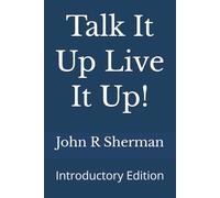 Talk It Up Live It Up!: Introductory Edition